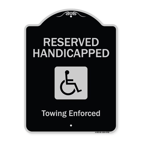 Designer Series-Reserved Handicapped Towing Enforced Black & Silver, 24" x 18", BS-1824-9769